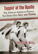 Willis, C:  Tappin' at the Apollo di Cheryl M. Willis edito da McFarland
