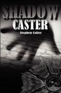 Shadow Caster di Stephen Colter edito da Createspace
