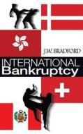 International Bankruptcy di J. W. Bradford edito da Createspace