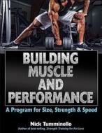 Building Muscle and Performance di Nick Tumminello edito da Human Kinetics