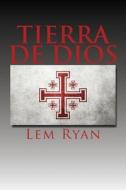 Tierra de Dios di Lem Ryan edito da Createspace Independent Publishing Platform