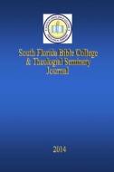 South Florida Bible College & Theological Seminary Journal: Vol 2 di Dr John T. Stevenson edito da Createspace