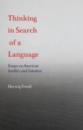 Thinking in Search of a Language di Herwig (Heinrich-Heine-Universitat Dusseldorf Friedl edito da Bloomsbury Publishing Plc