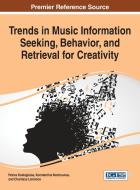 Trends in Music Information Seeking, Behavior, and Retrieval for Creativity edito da Information Science Reference