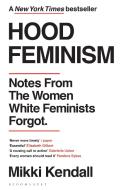 Hood Feminism di Mikki Kendall edito da Bloomsbury Publishing Plc