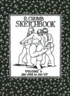 R. Crumb Sketchbook Vol. 6: Mid 1968 to Mid '69 di R. Crumb edito da FANTAGRAPHICS BOOKS