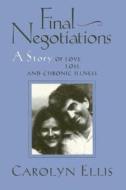 Final Negotiations di Carolyn Ellis edito da Temple University Press