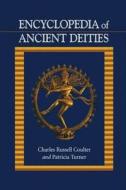 Encyclopedia of Ancient Deities di Charles Russell Coulter edito da Routledge