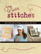 Say It With Stitches di Sharon Jankowicz, Kristin Jankowicz edito da Rockport Publishers Inc.