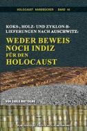 Koks-, Holz- Und Zyklon-B-Lieferungen Nach Auschwitz di Carlo Mattogno edito da Castle Hill Publishers