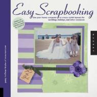 Easy Scrapbooking di Patty Hoffman-Brahe edito da Rockport Publishers Inc.