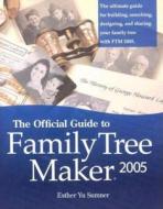 The Official Guide to Family Tree Maker (2005) di Esther Yu Sumner edito da Ancestry.com