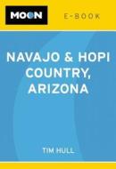Moon Spotlight Navajo And Hopi Country di Julian Smith edito da Avalon Travel Publishing