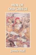 Men of Old Greece (Yesterday's Classics) di Jennie Hall edito da Yesterday's Classics