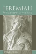 Jeremiah and God's Plan of Well-being di Barbara Green edito da The University of South Carolina Press