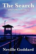 The Search and Other Essays di Neville Goddard edito da WILDER PUBN