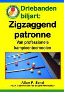 Driebanden Biljart - Zigzaggend Patronen: Van Professionele Kampioentoernooien di Allan P. Sand edito da BILLIARD GODS PROD