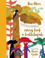 Every Leaf a Hallelujah di Ben Okri edito da OTHER PR LLC