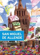 Moon San Miguel de Allende (Third Edition) di Julie Meade edito da Avalon Travel Publishing