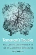 Tomorrow's Troubles di Paul Scherz edito da Georgetown University Press