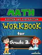 Math Workbook for Grade 2 - Addition and Subtraction: Grade 2 Activity Book, Second Grade Math Workbook, Fun Math Books for 2nd Grade di Sk Arts edito da LIGHTNING SOURCE INC