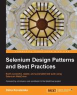 Selenium Design Patterns and Best Practices di Dima Kovalenko edito da PACKT PUB