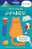 First Words: Japanese: 100 Japanese Words to Learn di Lonely Planet Kids edito da LONELY PLANET PUB