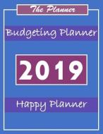 Budgeting Planner 2019: Planner Organizer Planner and Calendar Daily Weekly & Monthly Calendar Expense Tracker Organizer di John J. Dewald edito da INDEPENDENTLY PUBLISHED