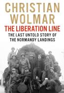 The Liberation Line di Christian Wolmar edito da Atlantic Books