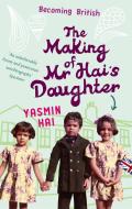 The Making Of Mr Hai's Daughter di Yasmin Hai edito da Little, Brown Book Group