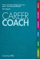 Career Coach di Corinne Mills edito da Crimson Publishing