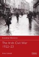 The Irish Civil War 1922-23 di Peter Cottrell edito da Bloomsbury Publishing PLC