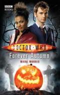 Doctor Who: Forever Autumn di Mark Morris edito da Ebury Publishing