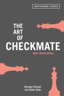 The Art of Checkmate di Georges Renaud, Victor Kahn edito da Pavilion Books