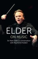 Elder On Music di Raymond Holden edito da Whitefox Publishing Ltd