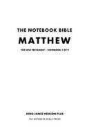 The Notebook Bible - New Testament - Volume 1 of 9 - Matthew di Notebook Bible Press edito da Notebook Bible Press