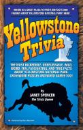 Yellowstone Trivia di Janet Spencer edito da RIVERBEND PUB