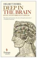 Deep In The Brain di Helmut Dubiel edito da Europa Editions