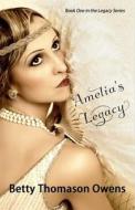 Amelia's Legacy di Betty Thomason Owens edito da Write Integrity Press