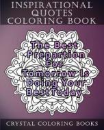 Inspirational Quotes Coloring Book: 20 Inspirational Quote Mandala Coloring Pages for Adults di Crystal Coloring Books edito da Createspace Independent Publishing Platform