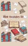 Blank Vocabulary List: Any Language Blank Vocabulary Worksheet for Write in Word, Definition, Sentence and Note. 6 Words Per Pages Cover 8 di Lou Thompson edito da Createspace Independent Publishing Platform