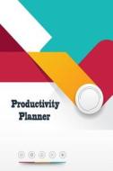 Productivity Planner: Daily Write in Productivity Workbook and Business Planner for Private Business or Small Business Cover 7 di Johnny Roberts edito da Createspace Independent Publishing Platform