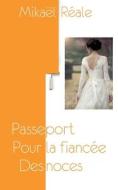 Passeport pour la fiancée des noces di Mikael Reale edito da Books on Demand