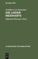 Die Lieder Neidharts di Neidhart Von Reuental edito da Walter de Gruyter