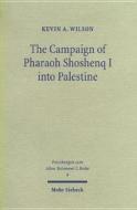 The Campaign of Pharaoh Shoshenq I Into Palestine di Kevin A. Wilson edito da Mohr Siebeck