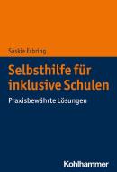 Selbsthilfe für inklusive Schulen di Saskia Erbring edito da Kohlhammer W.