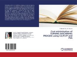 Cost minimization of TURNING MACHINING PROCESS using CS,FF,FP and PSA di S. Elizabeth Amudhini Stephen edito da LAP Lambert Academic Publishing