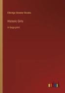 Historic Girls di Elbridge Streeter Brooks edito da Outlook Verlag