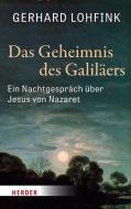 Das Geheimnis des Galiläers di Gerhard Lohfink edito da Herder Verlag GmbH