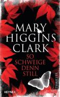 So schweige denn still di Mary Higgins Clark edito da Heyne Verlag